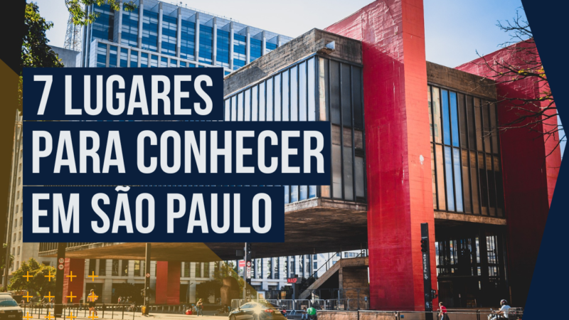 7 lugares para conhecer em São Paulo