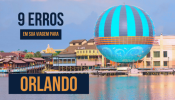 9 erros em sua viagem para Orlando