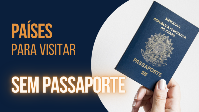 Países para visitar sem passaporte