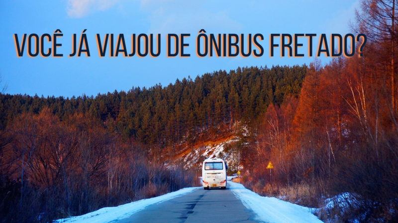 Ônibus fretado – você já usou esse tipo de transporte?