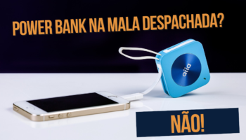 Você sabia que é proibido levar power bank na mala despachada?