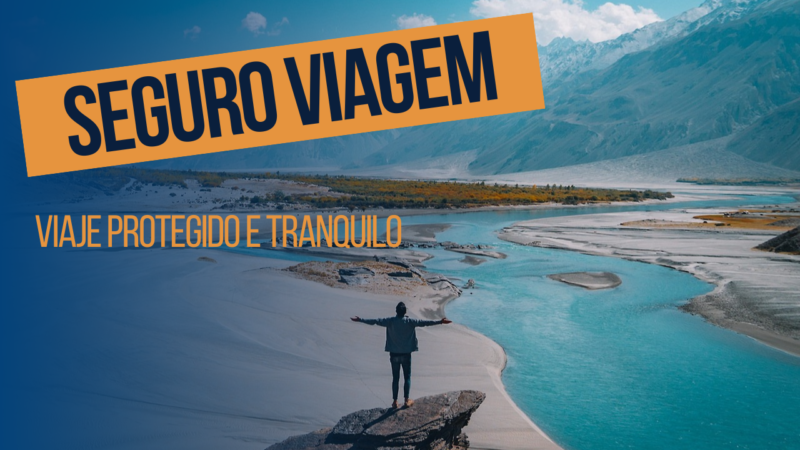 Seguro Viagem: Viaje Protegido e Tranquilo!