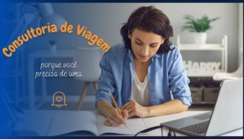 Consultoria de Viagem – Por que você precisa de uma?