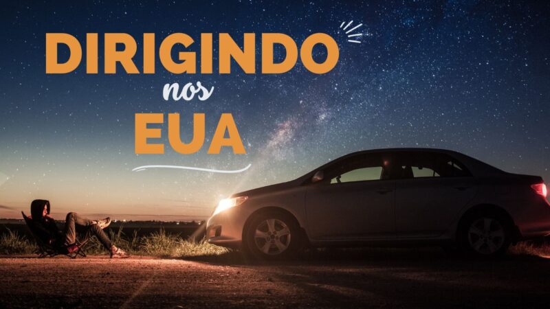 Dirigindo nos EUA: Dicas Essenciais