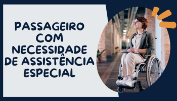 Passageiro com Necessidade de Assistência Especial (PNAE)