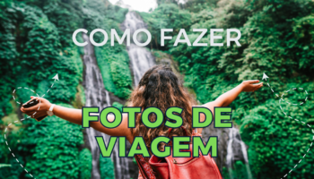 Como Fazer Fotos de Viagem